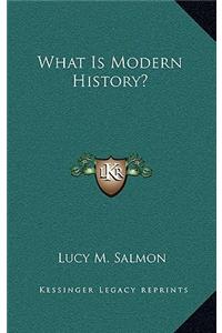 What Is Modern History?