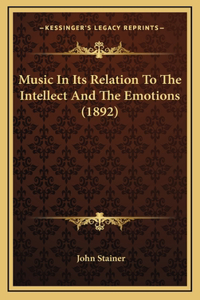 Music In Its Relation To The Intellect And The Emotions (1892)