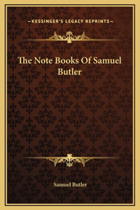 The Note Books Of Samuel Butler