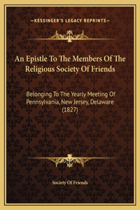 An Epistle To The Members Of The Religious Society Of Friends
