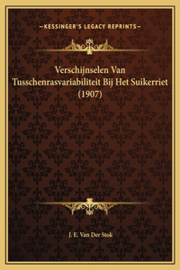 Verschijnselen Van Tusschenrasvariabiliteit Bij Het Suikerriet (1907)
