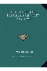 Der Geldrische Erbfolgestreit, 1537-1543 (1896)