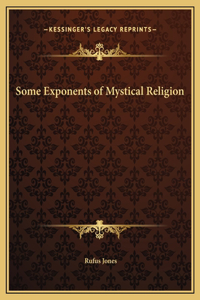 Some Exponents of Mystical Religion