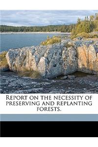 Report on the Necessity of Preserving and Replanting Forests.