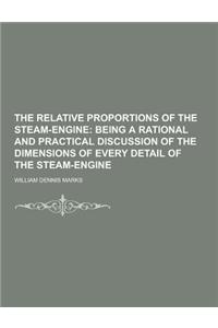 The Relative Proportions of the Steam-Engine