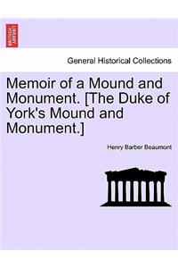 Memoir of a Mound and Monument. [the Duke of York's Mound and Monument.]