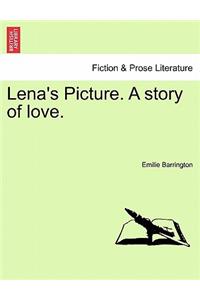 Lena's Picture. a Story of Love. Volume II