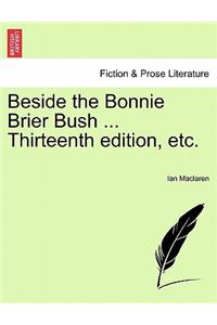 Beside the Bonnie Brier Bush ... Thirteenth Edition, Etc.