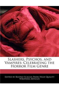 Slashers, Psychos, and Vampires