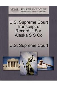 U.S. Supreme Court Transcript of Record U S V. Alaska S S Co
