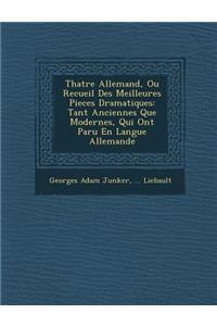 Th�atre Allemand, Ou Recueil Des Meilleures Pieces Dramatiques