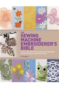 Sewing Machine Embroiderer's Bible