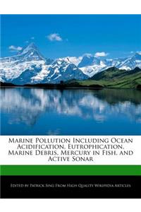 Marine Pollution Including Ocean Acidification, Eutrophication, Marine Debris, Mercury in Fish, and Active Sonar