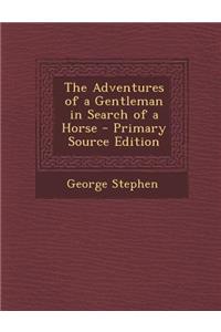 Adventures of a Gentleman in Search of a Horse