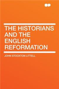 The Historians and the English Reformation