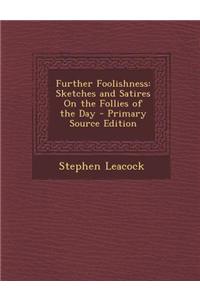 Further Foolishness