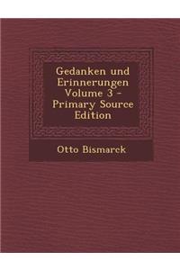 Gedanken Und Erinnerungen Volume 3 - Primary Source Edition