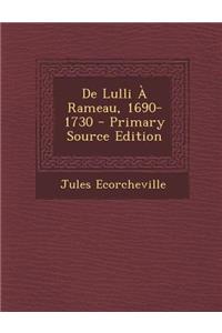 de Lulli a Rameau, 1690-1730 - Primary Source Edition
