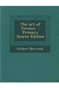 The Art of Terence - Primary Source Edition