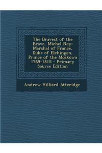 The Bravest of the Brave, Michel Ney