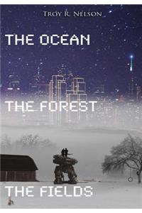 The Ocean, the Forest, the Fields