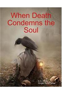 When Death Condemns the Soul