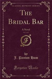 The Bridal Bar, Vol. 1 of 3