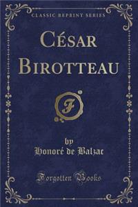 César Birotteau (Classic Reprint)