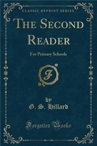 The Second Reader: For Primary Schools (Classic Reprint)