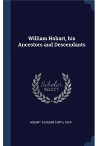 William Hobart, his Ancestors and Descendants