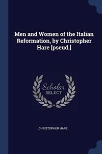 MEN AND WOMEN OF THE ITALIAN REFORMATION