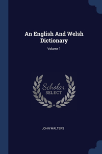 English And Welsh Dictionary; Volume 1