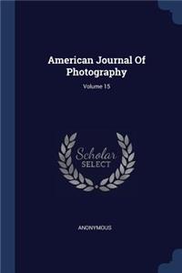 American Journal Of Photography; Volume 15