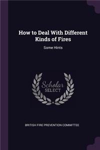 How to Deal With Different Kinds of Fires