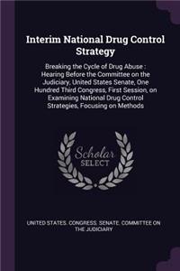 Interim National Drug Control Strategy