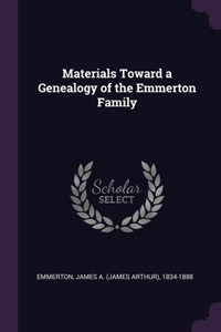 Materials Toward a Genealogy of the Emmerton Family