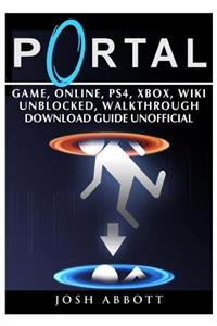 Portal Game, Online, Ps4, Xbox, Wiki Unblocked, Walkthrough Download Guide Unofficial