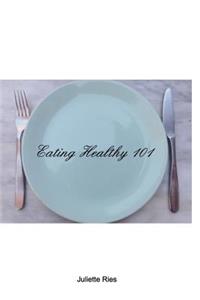 Eating Healthy 101