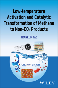 Low-temperature Activation and Catalytic Transform ation of Methane to Non-CO2 Products