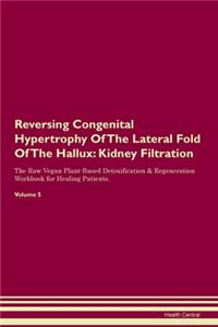 Reversing Congenital Hypertrophy Of The Lateral Fold Of The Hallux
