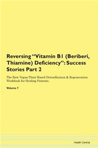 Reversing Vitamin B1 (Beriberi, Thiamine