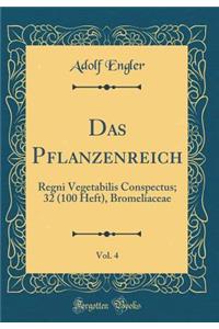 Das Pflanzenreich, Vol. 4: Regni Vegetabilis Conspectus; 32 (100 Heft), Bromeliaceae (Classic Reprint)