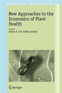 New Approaches to the Economics of Plant Health