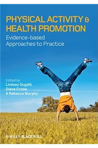 Physical Activity and Health Promotion - Evidence-based Approaches to Practice