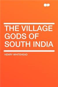 The Village Gods of South India