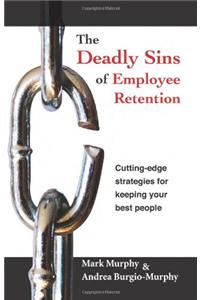 The Deadly Sins of Employee Retention