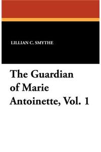 Guardian of Marie Antoinette, Vol. 1