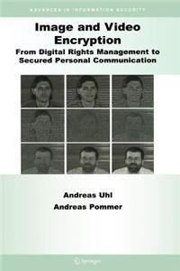 Image and Video Encryption: From Digital Rights Management to Secured Personal Communication