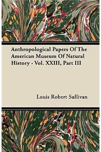 Anthropological Papers Of The American Museum Of Natural History - Vol. XXIII, Part III