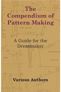 Compendium of Pattern Making - A Guide for the Dressmaker